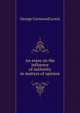 An essay on the influence of authority in matters of opinion., Lewis, George Cornewall Sir 