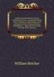 Intellectual electricity, novum organum of vision, and grand mystic secret: Being an experimental and practical system of the passions, metaphysics, . appropriate extracts from Sir Isaac Newton, William Belcher 