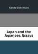 Japan and the Japanese. Essays., Kanzo Uchimura 