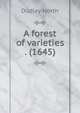 A forest of varieties . (1645), Dudley North 