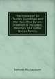 The history of Sir Charles Grandison and the Hon. Miss Byron; in which is included, memoirs of a noble Italian family., Samuel Richardson 