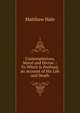 Contemplations, Moral and Divine .: To Which Is Prefixed, an Account of His Life and Death, Matthew Hale 