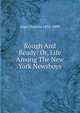 Rough And Ready: Or, Life Among The New York Newsboys, Alger Horatio 