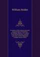 A treatise of the natural grounds, and principles of harmony. By William Holder, D.D. fellow of the Royal Society, and late sub-dean of their Majesties Chappel-Royal (1694), William Holder 
