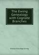The Ewing Genealogy with Cognate Branches, Presley Kittredge Ewing 