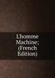 L'homme Machine; (French Edition), 