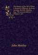 The history of the life of Peter I. Emperor of Russia. In three volumes. By John Mottley, Esq; The second edition. Volume 1 of 3, John Mottley 