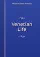 Venetian Life., Howells, William Dean, 1837-1920 
