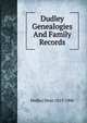 Dudley Genealogies And Family Records, Dudley Dean 1823-1906 