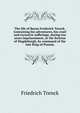 The life of Baron Frederick Trenck. Containing his adventures, his cruel and excessive sufferings, during ten years imprisonment, at the fortress of Magdeburgh, by command of the late King of Prussia., Friedrich Trenck 