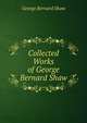 Collected Works of George Bernard Shaw, George Bernard Shaw 