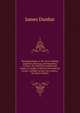 Smegmatalogia, or the art of making potashes and soap, and bleaching of linen. By which the industrious farmer is taught to bleach and wash his cloath . produce of our own country. By James Dunbar., James Dunbar 