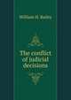 The conflict of judicial decisions., William H. Bailey 