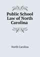 Public School Law of North Carolina ., North Carolina 