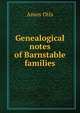 Genealogical notes of Barnstable families, Amos Otis 