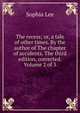 The recess; or, a tale of other times. By the author of The chapter of accidents. The third edition, corrected. Volume 2 of 3, Sophia Lee 