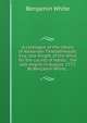 A catalogue of the library of Alexander Thistlethwayte, Esq; late Knight of the Shire for the county of Hants; . the sale begins in August, 1772. By Benjamin White, ., Benjamin White 