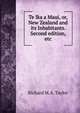 Te Ika a Maui, or, New Zealand and its Inhabitants. Second edition, etc., Richard M.A. Taylor 
