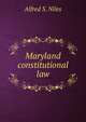 Maryland constitutional law., Alfred S. Niles 
