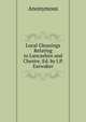 Local Gleanings Relating to Lancashire and Chesire, Ed. by J.P. Earwaker, Heinrich Kretschmayr 