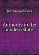 Authority in the modern state., Harold Joseph Laski 