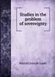 Studies in the problem of sovereignty., Harold Joseph Laski 