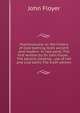 Psychrolousia: or, the history of cold-bathing, both ancient and modern. In two parts. The first written by Sir John Floyer, . The second, treating . use of hot and cold baths The sixth edition., John Floyer 