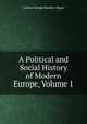 A Political and Social History of Modern Europe, Volume 1, Carlton Joseph Huntley Hayes 