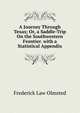 A Journey Through Texas; Or, a Saddle-Trip On the Southwestern Frontier. with a Statistical Appendix, Frederick Law Olmsted 