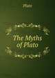 The Myths of Plato, Plato 