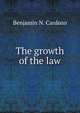 The growth of the law., Benjamin N. Cardozo 