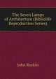 The Seven Lamps of Architecture (Bibliolife Reproduction Series), Рескин 