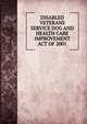 DISABLED VETERANS SERVICE DOG AND HEALTH CARE IMPROVEMENT ACT OF 2001, 