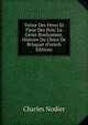 Tresor Des Feves Et Fleur Des Pois: Le Genie Bonhomme. Histoire Du Chien De Brisquet (French Edition), Charles Nodier 