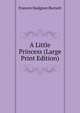 A Little Princess (Large Print Edition), Burnett Frances Hodgson 