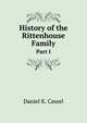 History of the Rittenhouse Family. Part I, Daniel K. Cassel 