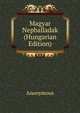 Magyar Nepballadak (Hungarian Edition), Heinrich Kretschmayr 