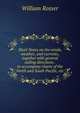 Short Notes on the winds, weather, and currents, together with general sailing directions . to accompany charts of the North and South Pacific, etc., William Rosser 