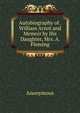 Autobiography of . William Arnot and Memoir by His Daughter, Mrs. A. Fleming, Heinrich Kretschmayr 