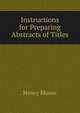 Instructions for Preparing Abstracts of Titles, Henry Moore 