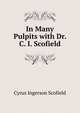In Many Pulpits with Dr. C. I. Scofield, Cyrus Ingerson Scofield 
