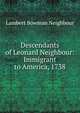 Descendants of Leonard Neighbour: Immigrant to America, 1738, Lambert Bowman Neighbour 