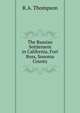 The Russian Settlement in California, Fort Ross, Sonoma County, R.A. Thompson 