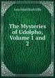 The Mysteries of Udolpho, Volume 1 and 2, Ann W. Radcliffe 