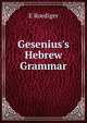 Gesenius's Hebrew Grammar, E Roediger 