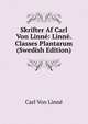 Skrifter Af Carl Von Linne: Linne. Classes Plantarum (Swedish Edition), Carl von Linne? 