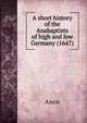 A short history of the Anabaptists of high and low Germany (1647), Anon 