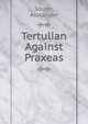 Tertulian Against Praxeas, Souter, Alexander 