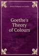 Goethe's Theory of Colours, Johann Wolfgang Goethe 