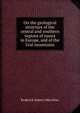 On the geological structure of the central and southern regions of russia in Europe, and of the Ural mountains, Roderick Impery Murchiso 